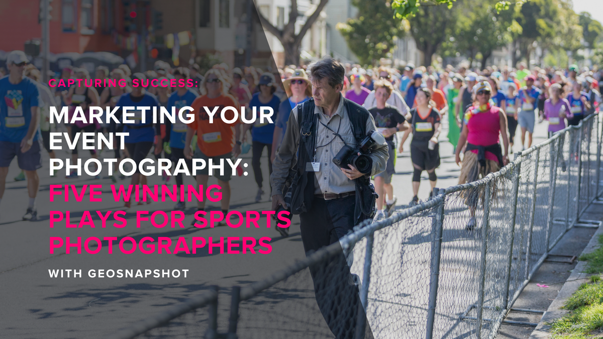Marketing Your Event Photography: Five Winning Plays for Sports Photographers